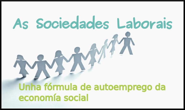 As Sociedades Laborais: unha fórmula de autoemprego da economía social