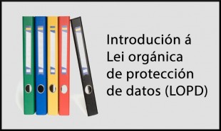 Introdución á Lei orgánica de protección de datos (LOPD)
